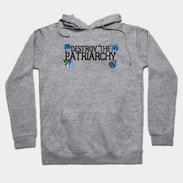 Destroy the patriarchy Hoodie by bubbsnugg